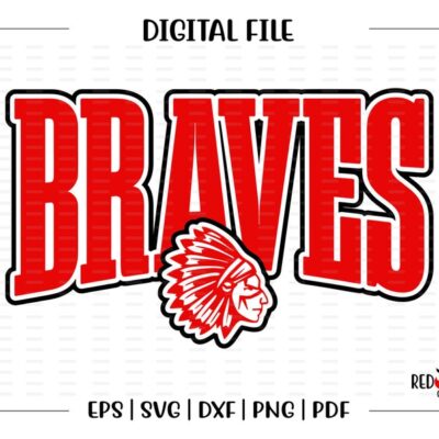 6164 Braves svg Braves Brave svg Brave clipart Mascot School svg dxf eps png pdf sublimation cut file htv vector digital