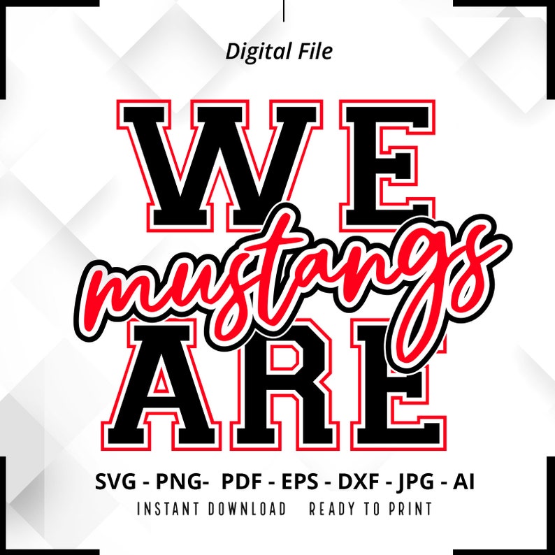 665 We Are Mustangs SVG PNG Mustangs Mascot svg Mustangs svg Mustangs Mom svg Mustangs Shirt svg Mustangs Cheer svg School Spirit svg Cricut