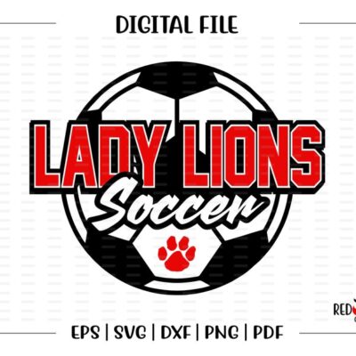 6726 Soccer svg Lady Lions Soccer svg Lion Lions Lady Soccer svg dxf eps png pdf sublimation cut file htv vector digital