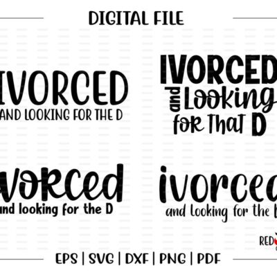 6735 Ivorced And Looking For The D svg Divorce svg Divorce Looking For The D Ivorced svg svg dxf eps png pdf sublimation clipart