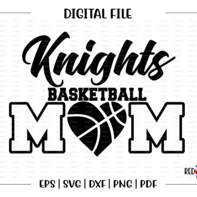 7430 Basketball Mom svg Knight Basketball Knight Knights Basketball Mom svg dxf eps png pdf sublimation cut file htv vector digital