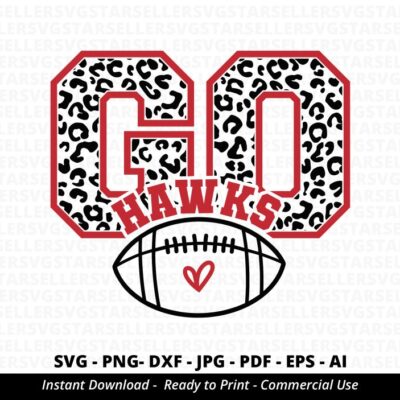 792 Go Hawks Football SVG PNG Hawks svg Leopard Go Hawks svg Hawks Mascot svg Hawks Shirt svg Hawks Football svg Hawks PNG Hawks Mom svg