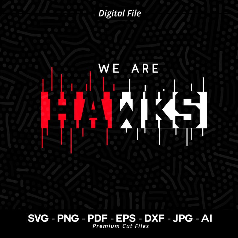 819 Hawks SVG PNG We Are Hawks Svg Hawks Typography Svg Hawks Shirt Hawks Cheer Svg Hawks Vibes Svg SVG for Cricut