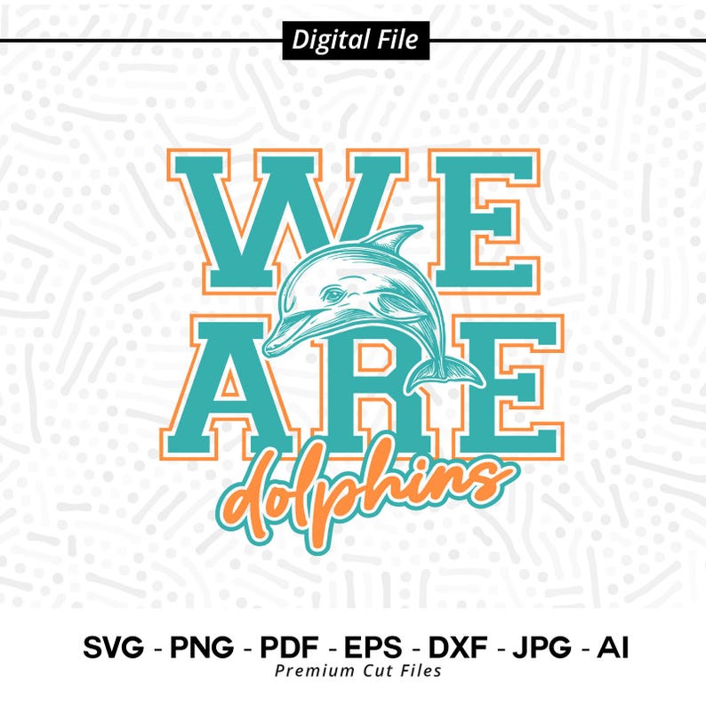 907 We Are Dolphins SVG PNG Dolphins svg png Dolphin svg Dolphins Shirt Design Dolphins Cheer svg Dolphins Shirt svg Cricut School Spirit